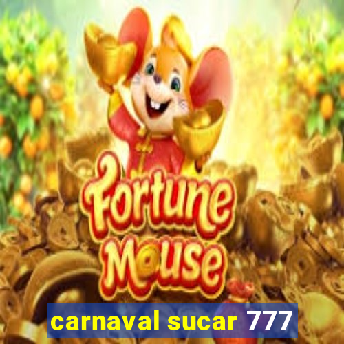 carnaval sucar 777